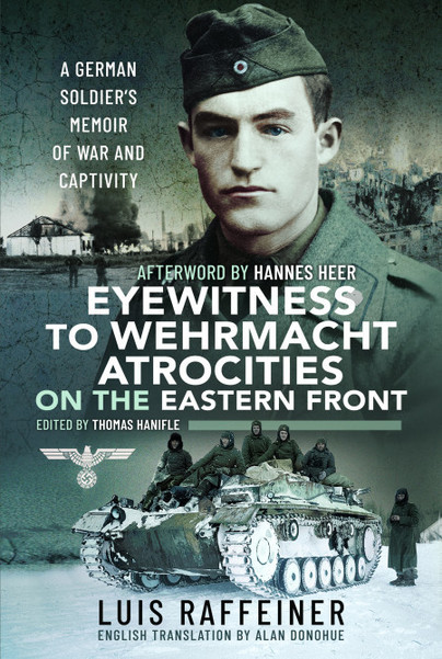 Eyewitness to Wehrmacht Atrocities on the Eastern Front