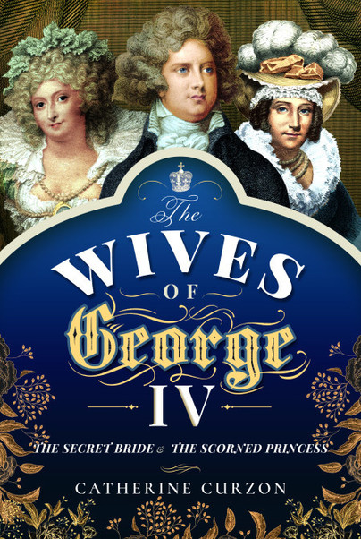 The Wives of George IV