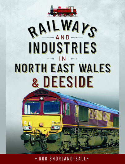 Railways and Industries in North East Wales and Deeside