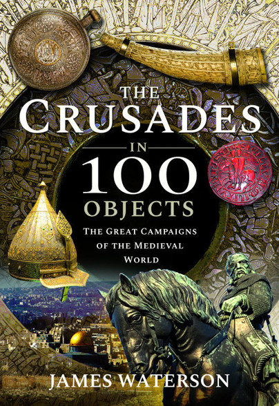 The Crusades in 100 Objects