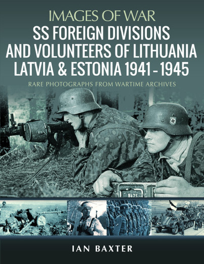 SS Foreign Divisions & Volunteers of Lithuania, Latvia and Estonia, 1941–1945