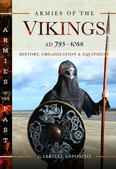 Pen and Sword Books: Armies of the Vikings, AD 793–1066 - Hardback