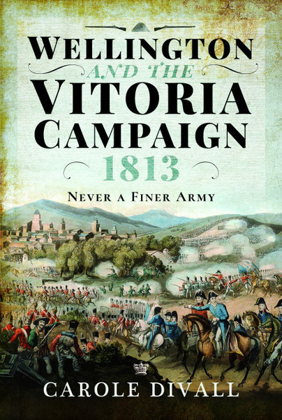 Wellington and the Vitoria Campaign 1813