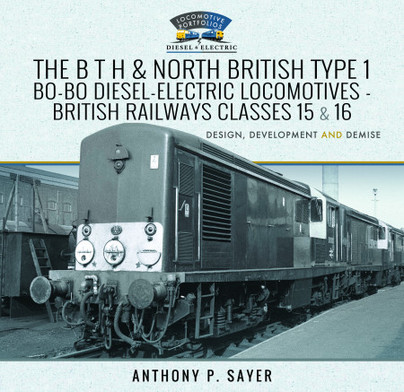 The B T H and North British Type 1 Bo-Bo Diesel-Electric Locomotives - British Railways Classes 15 and 16