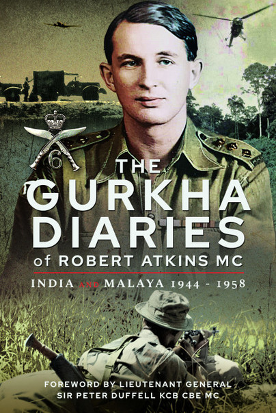 The Gurkha Diaries of Robert Atkins MC