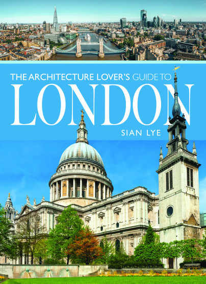 The Architecture Lover’s Guide to London