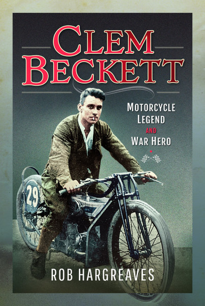 Clem Beckett: Motorcycle Legend and War Hero