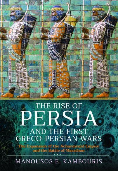 The Rise of Persia and the First Greco-Persian Wars