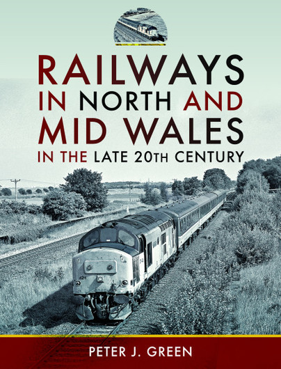 Railways in North and Mid Wales in the Late 20th Century