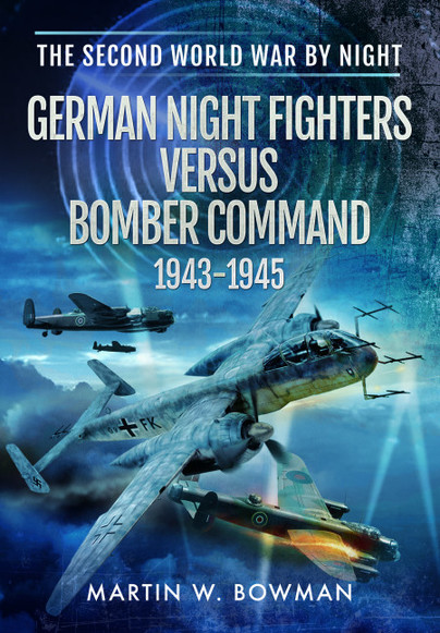 German Night Fighters Versus Bomber Command 1943-1945