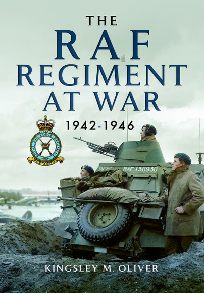 The RAF Regiment at War 1942–1946