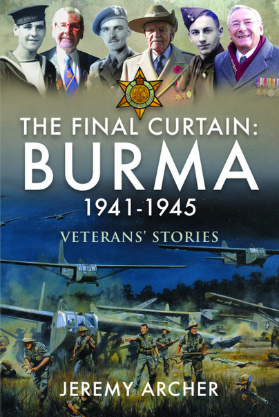 The Final Curtain: Burma 1941-1945
