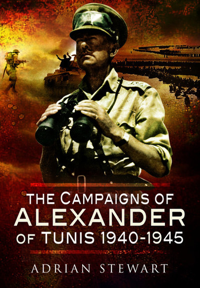 The Campaigns of Alexander of Tunis, 1940-1945