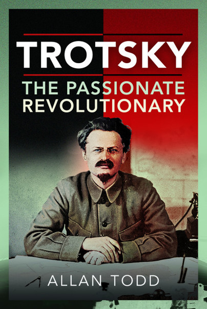 Trotsky, The Passionate Revolutionary 