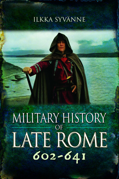 Military History of Late Rome 602–641