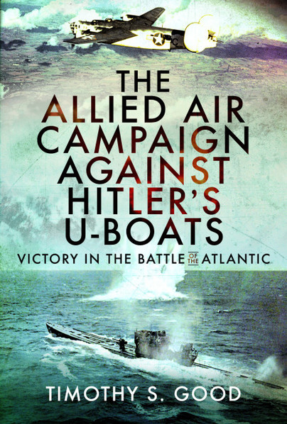 The Allied Air Campaign Against Hitler's U-boats