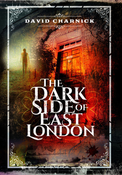 The Dark Side of East London