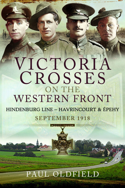 Victoria Crosses on the Western Front – Battles of the Hindenburg Line - Havrincourt and Épehy