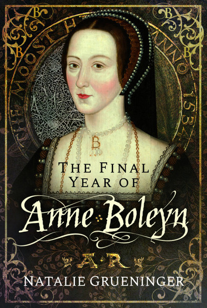 The Final Year of Anne Boleyn