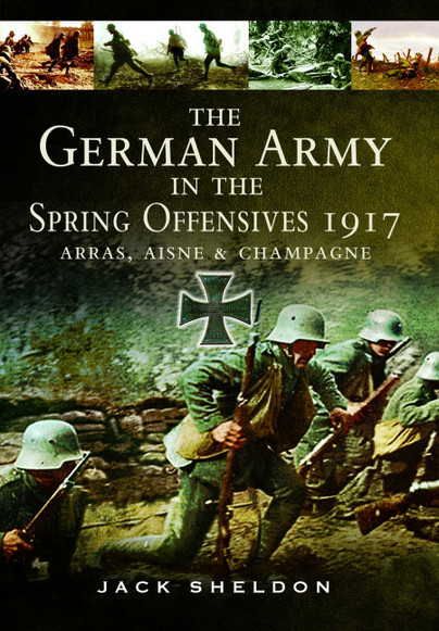 The German Army in the Spring Offensives 1917