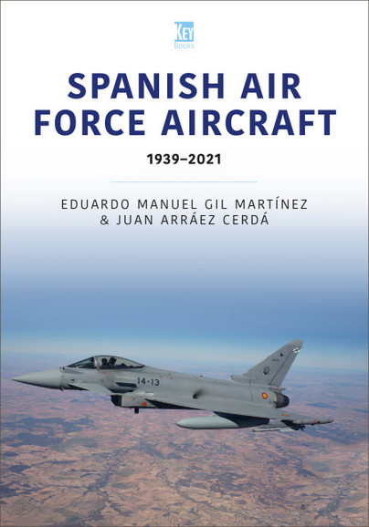 Spanish Air Force Aircraft: 1939–2021