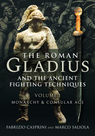 The Roman Gladius and the Ancient Fighting Techniques