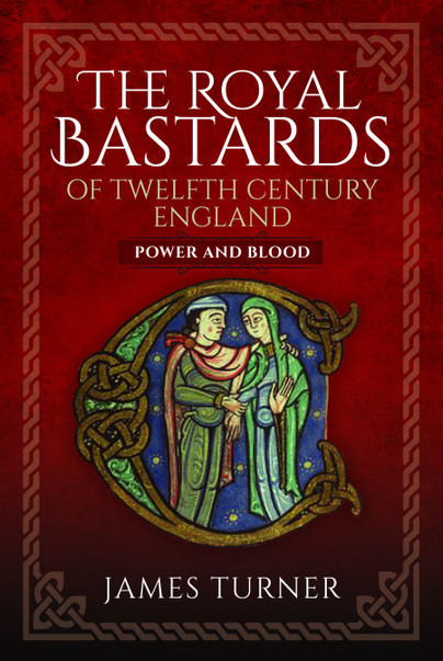 The Royal Bastards of Twelfth Century England