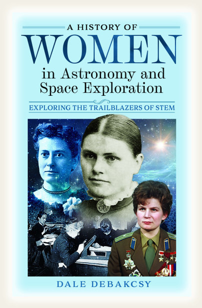 A History of Women in Astronomy and Space Exploration