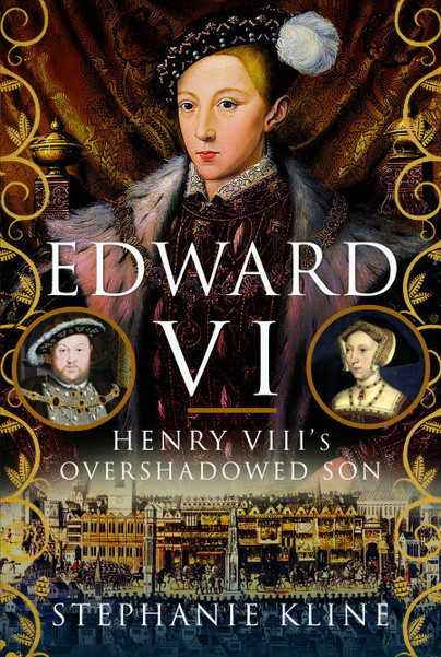 Edward VI: Henry VIII's Overshadowed Son