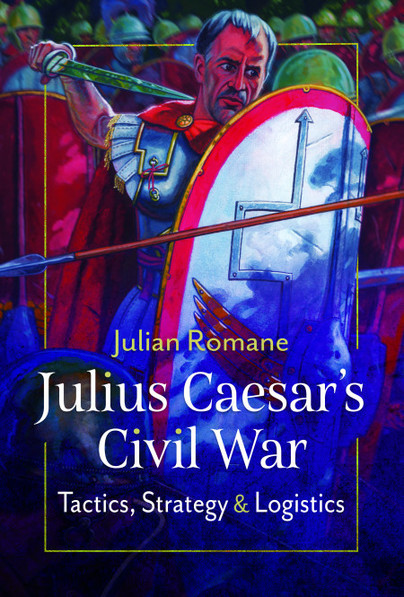 Pen and Sword Books: Julius Caesar's Civil War - Hardback