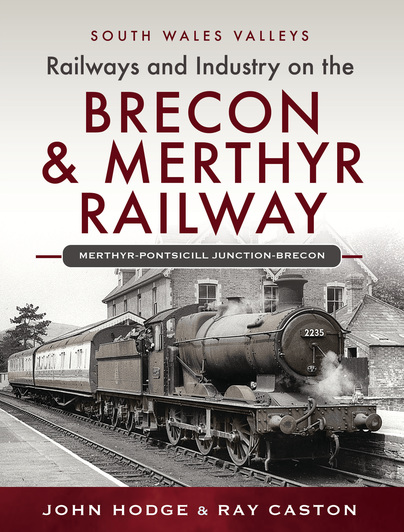 Railways and Industry on the Brecon & Merthyr Railway