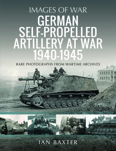 German Self-propelled Artillery at War 1940–1945