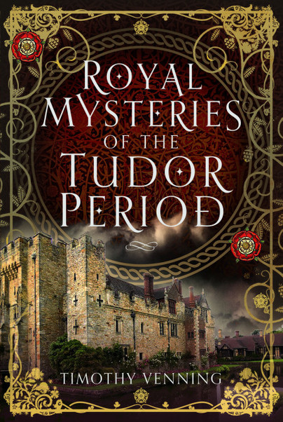 Royal Mysteries of the Tudor Period