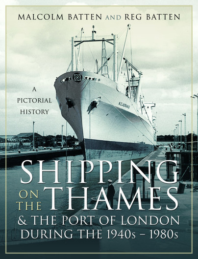 Shipping on the Thames and the Port of London During the 1940s – 1980s