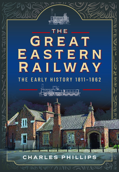 The Great Eastern Railway, The Early History, 1811–1862