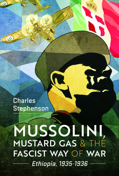 Mussolini, Mustard Gas and the Fascist Way of War