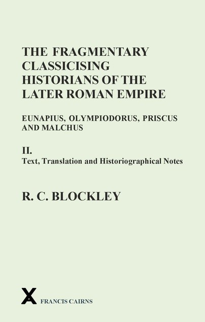 Fragmentary Classicising Historians of the Later Roman Empire, Volume 2 Cover