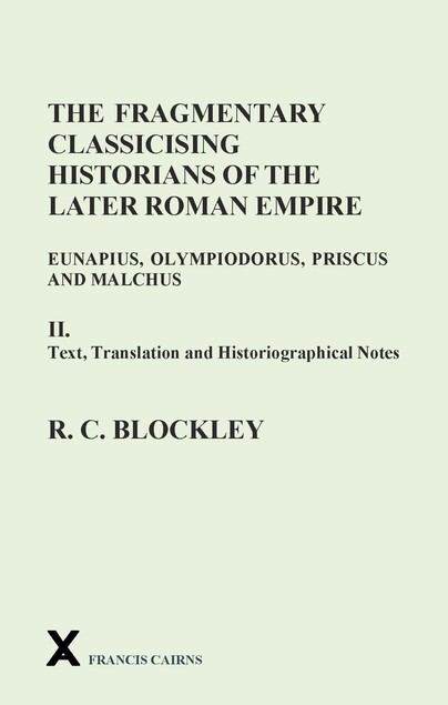 Fragmentary Classicising Historians of the Later Roman Empire, Volume 2