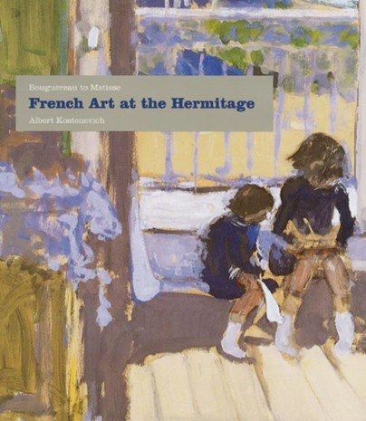 French Art at the Hermitage: Bouguereau to Matisse 1860-1950