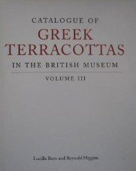 Catalogue of Greek Terracottas in the British Museum Volume III