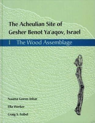 The Acheulian Site of Gesher Benot Ya'akov, Israel Cover