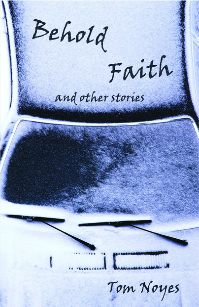 Behold Faith and Other Stories