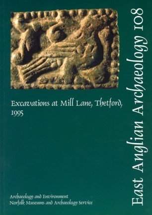 EAA 108: Excavations at Mill Lane, Thetford, 1995 Cover