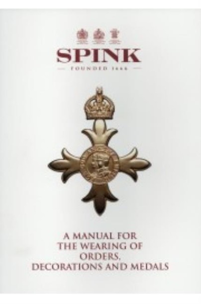 A Manual for the Wearing of Orders, Decorations and Medals