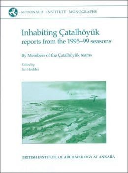 Inhabiting Çatalhöyuk Cover