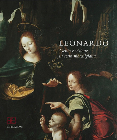 Leonardo Genius and Vision in the land of Marches