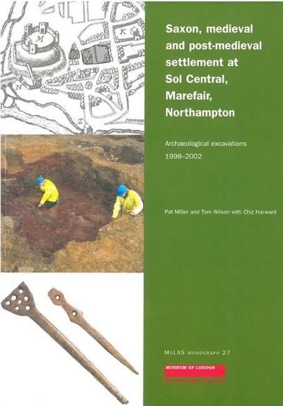 Saxon, Medieval and Post-Medieval Settlement at Sol Central, Marefair, Northampton Cover