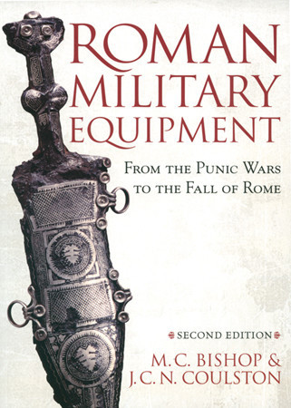 Roman Military Equipment from the Punic Wars to the Fall of Rome, second edition Cover