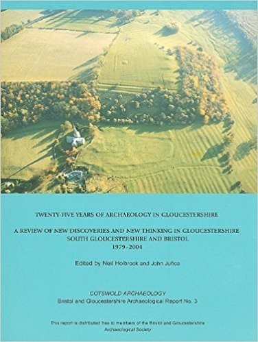 Twenty-five Years of Archaeology in Gloucestershire