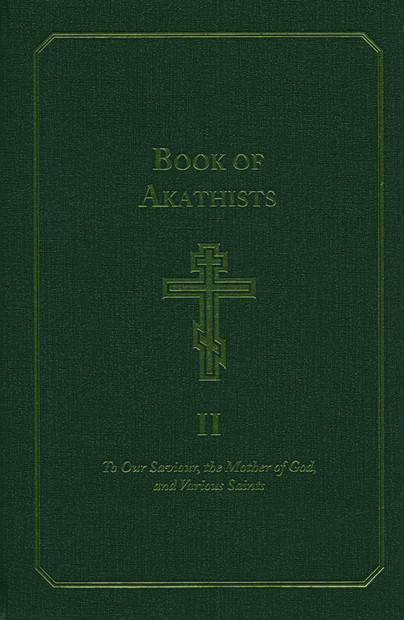 Book of Akathists Volume I